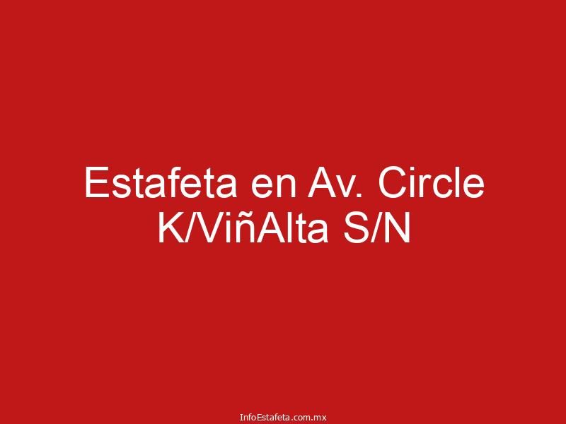Estafeta en Av. Circle K/ViñAlta S/N