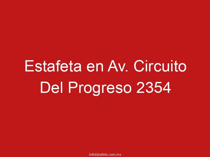 Estafeta en Av. Circuito Del Progreso 2354