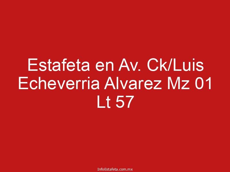 Estafeta en Av. Ck/Luis Echeverria Alvarez Mz 01 Lt 57