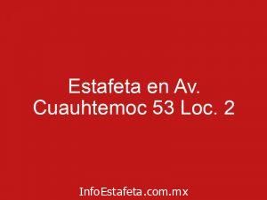 Estafeta en Av. Cuauhtemoc 53 Loc. 2