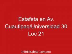 Estafeta en Av. Cuautipaq/Universidad 30 Loc 21