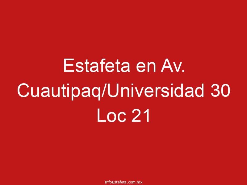 Estafeta en Av. Cuautipaq/Universidad 30 Loc 21