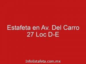 Estafeta en Av. Del Carro 27 Loc D-E