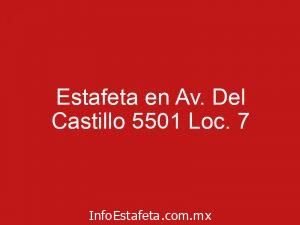 Estafeta en Av. Del Castillo 5501 Loc. 7