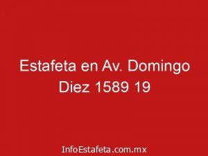 Estafeta en Av. Domingo Diez 1589 19