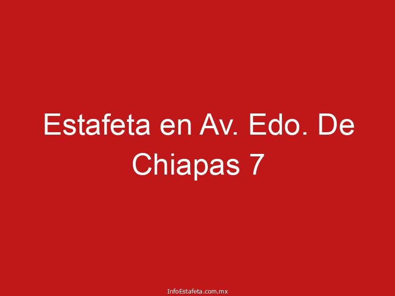 Estafeta en Av. Edo. De Chiapas 7