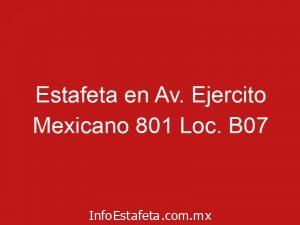 Estafeta en Av. Ejercito Mexicano 801 Loc. B07