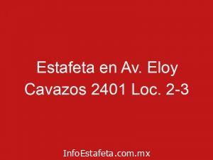 Estafeta en Av. Eloy Cavazos 2401 Loc. 2-3
