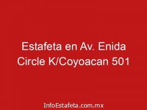Estafeta en Av. Enida Circle K/Coyoacan 501