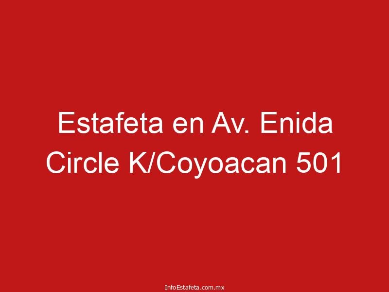 Estafeta en Av. Enida Circle K/Coyoacan 501