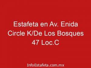 Estafeta en Av. Enida Circle K/De Los Bosques 47 Loc.C