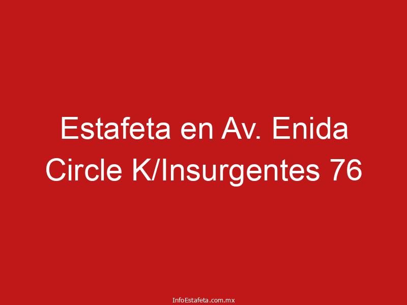 Estafeta en Av. Enida Circle K/Insurgentes 76