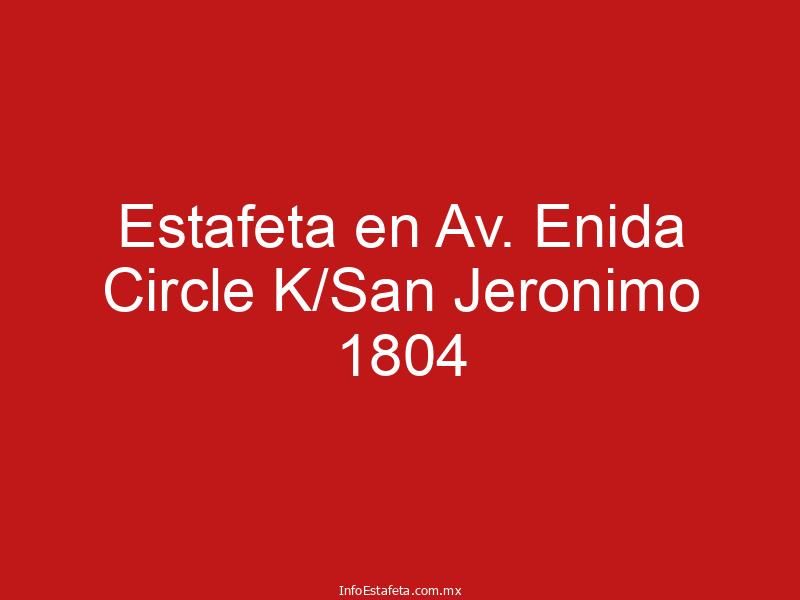 Estafeta en Av. Enida Circle K/San Jeronimo 1804