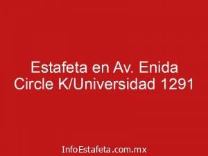 Estafeta en Av. Enida Circle K/Universidad 1291
