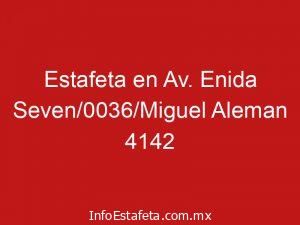 Estafeta en Av. Enida Seven/0036/Miguel Aleman 4142