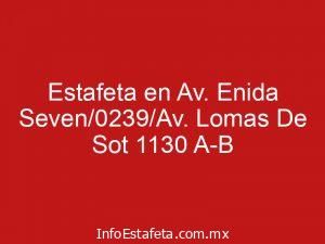 Estafeta en Av. Enida Seven/0239/Av. Lomas De Sot 1130 A-B