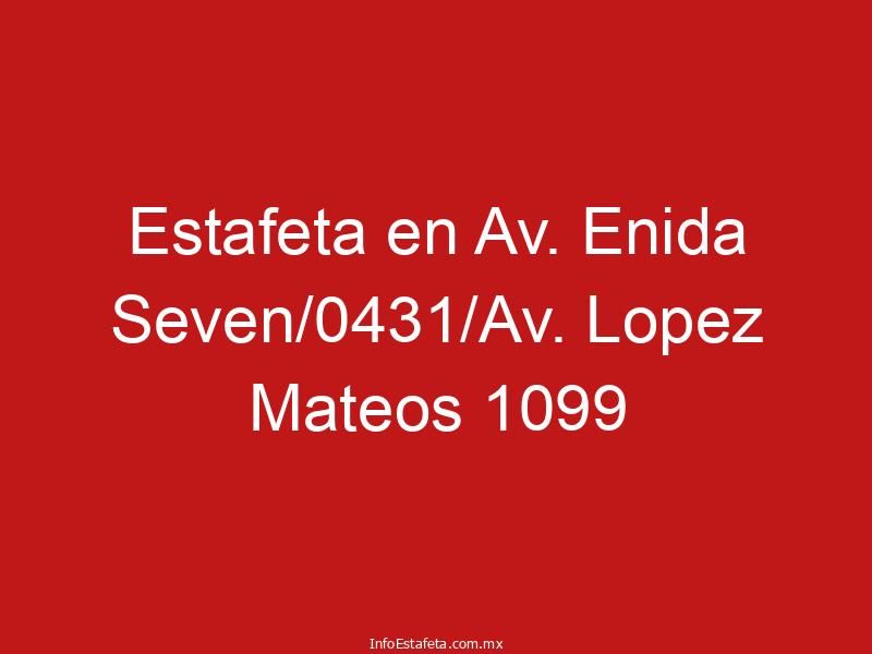 Estafeta en Av. Enida Seven/0431/Av. Lopez Mateos 1099