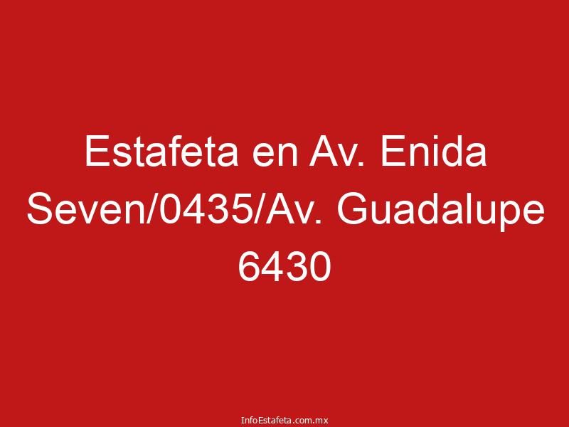 Estafeta en Av. Enida Seven/0435/Av. Guadalupe 6430