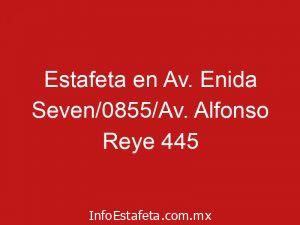 Estafeta en Av. Enida Seven/0855/Av. Alfonso Reye 445