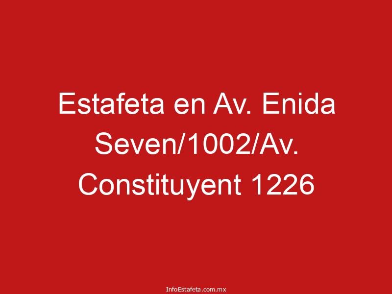 Estafeta en Av. Enida Seven/1002/Av. Constituyent 1226