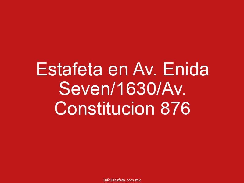 Estafeta en Av. Enida Seven/1630/Av. Constitucion 876