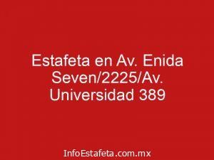 Estafeta en Av. Enida Seven/2225/Av. Universidad 389