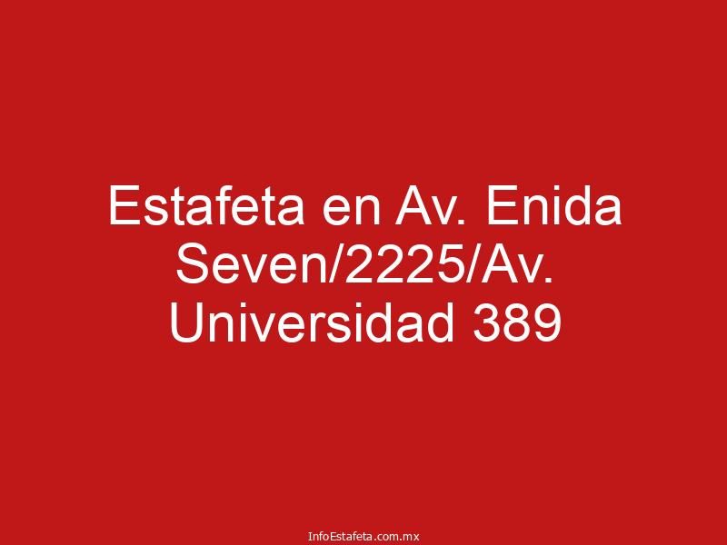 Estafeta en Av. Enida Seven/2225/Av. Universidad 389
