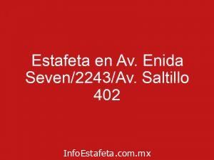 Estafeta en Av. Enida Seven/2243/Av. Saltillo 402