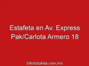 Estafeta en Av. Express Pak/Carlota Armero 18