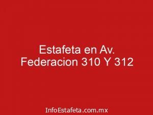 Estafeta en Av. Federacion 310 Y 312