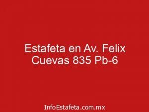 Estafeta en Av. Felix Cuevas 835 Pb-6
