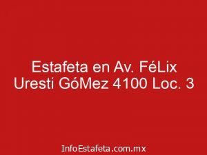 Estafeta en Av. FéLix Uresti GóMez 4100 Loc. 3
