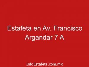 Estafeta en Av. Francisco Argandar 7 A