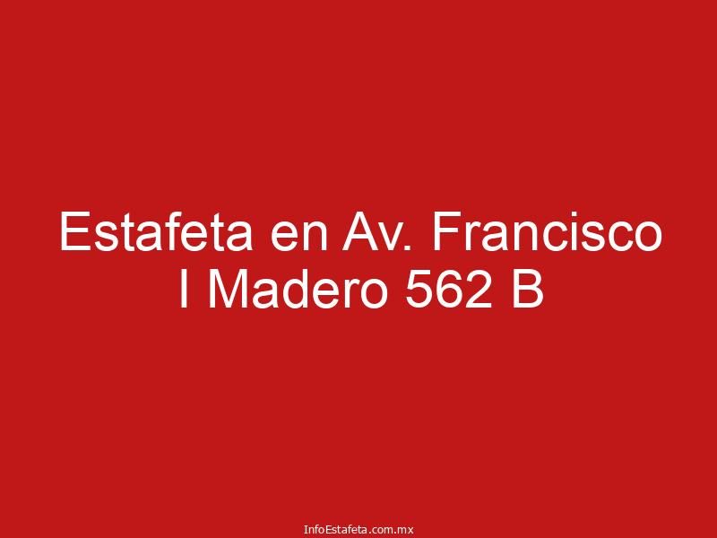 Estafeta en Av. Francisco I Madero 562 B