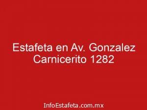 Estafeta en Av. Gonzalez Carnicerito 1282
