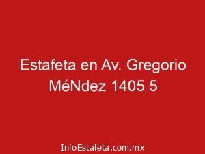Estafeta en Av. Gregorio MéNdez 1405 5