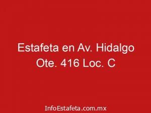 Estafeta en Av. Hidalgo Ote. 416 Loc. C