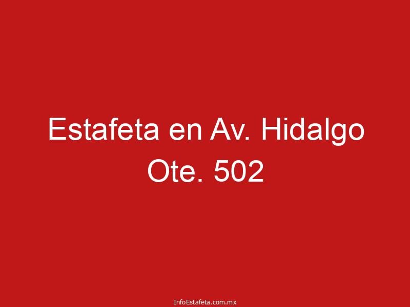 Estafeta en Av. Hidalgo Ote. 502