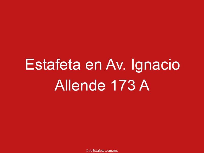 Estafeta en Av. Ignacio Allende 173 A
