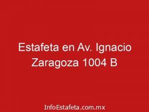 Estafeta en Av. Ignacio Zaragoza 1004 B