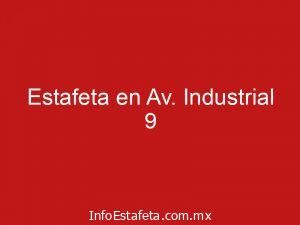 Estafeta en Av. Industrial 9