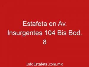 Estafeta en Av. Insurgentes 104 Bis Bod. 8