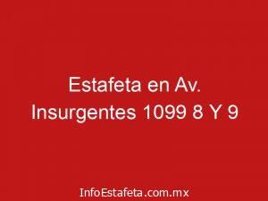 Estafeta en Av. Insurgentes 1099 8 Y 9