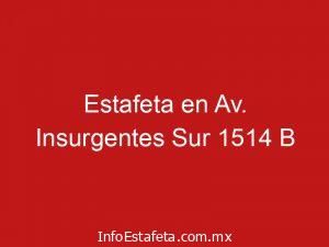 Estafeta en Av. Insurgentes Sur 1514 B