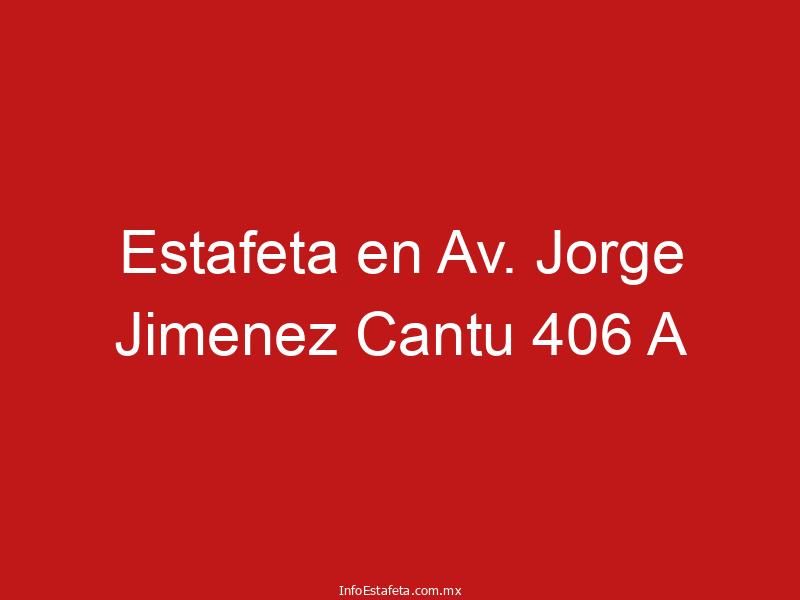 Estafeta en Av. Jorge Jimenez Cantu 406 A