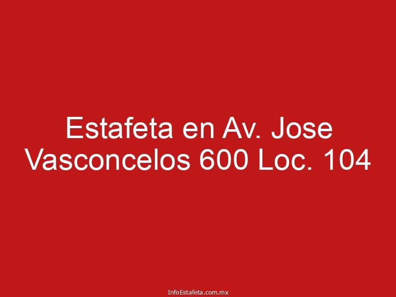 Estafeta en Av. Jose Vasconcelos 600 Loc. 104