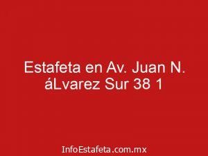Estafeta en Av. Juan N. áLvarez Sur 38 1