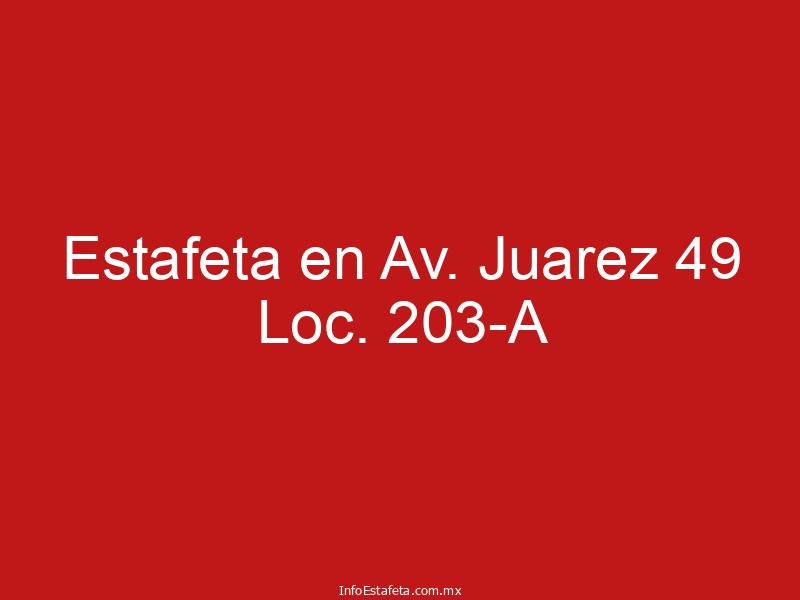 Estafeta en Av. Juarez 49 Loc. 203-A