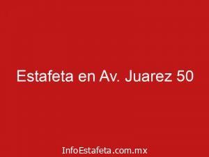 Estafeta en Av. Juarez 50