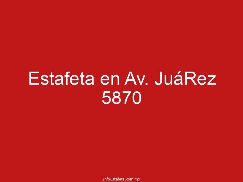 Estafeta en Av. JuáRez 5870